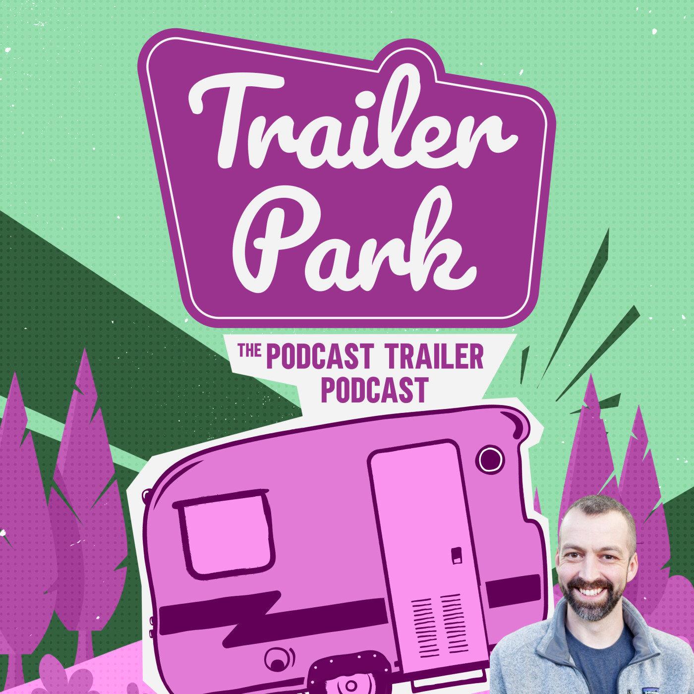 Cover art for Trailer Park: The Art & Science of Podcast Trailers