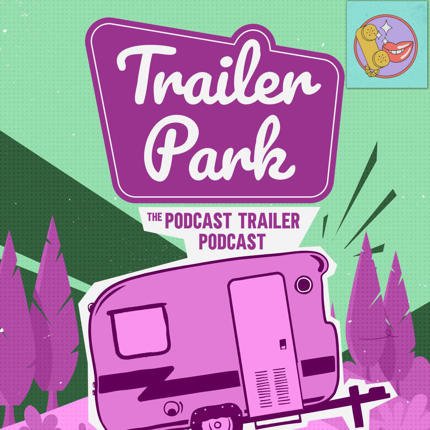 Cover art for Trailer Park: The Art & Science of Podcast Trailers