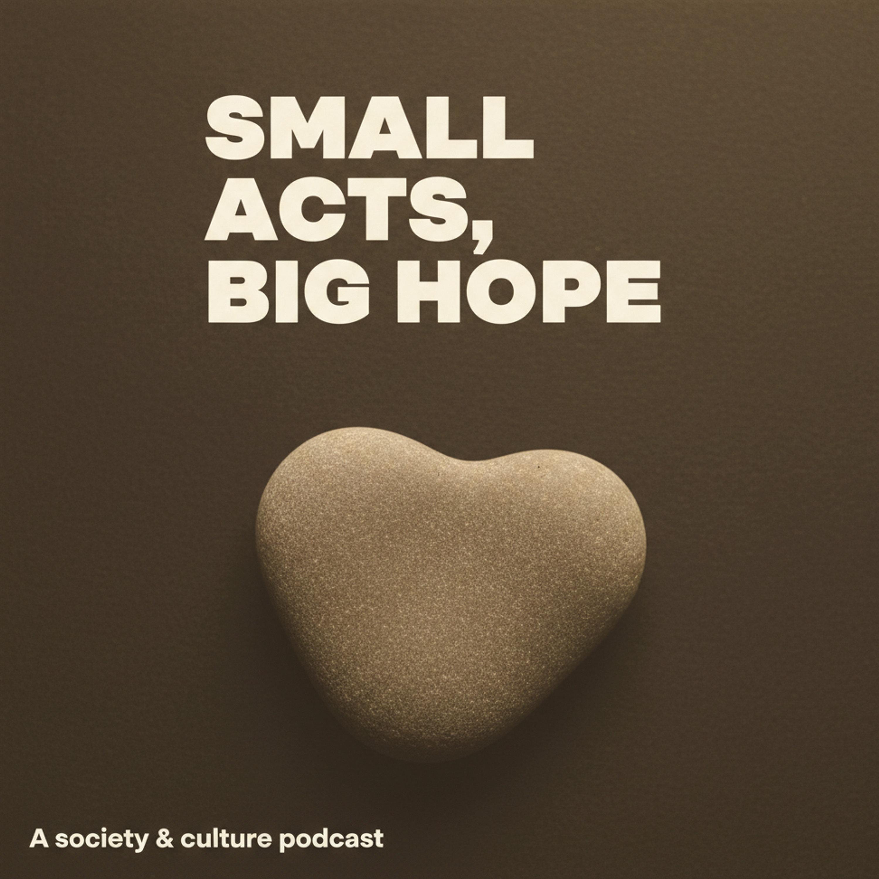 Cover art for Small Acts, Big Hope